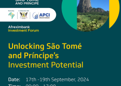 Afreximbank et le gouvernement de São Tomé-et-Príncipe accueilleront le forum sur l’investissement visant à promouvoir l’investissement et à renforcer le commerce