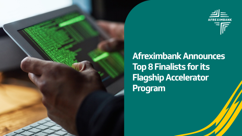 Commerce intra-africain :  Afreximbank sélectionne 8 startups pour accélérer le commerce intra-africain dans le cadre de la ZLECAf