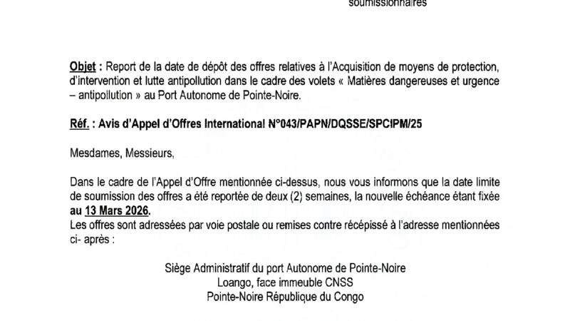 Congo – Report de la date de dépôt des offres relatives à l’Acquisition de moyens de protection, d’intervention et lutte antipollution dans le cadre des volets « Matières dangereuses et urgence – antipollution » au Port Autonome de Pointe-Noire