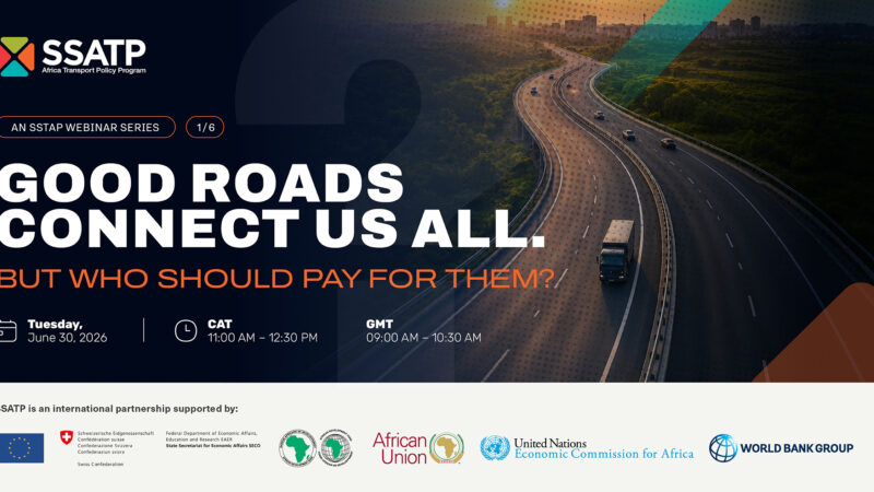 SSATP Webinar Series 1/6 : Good roads connect us all. But who should pay for them?