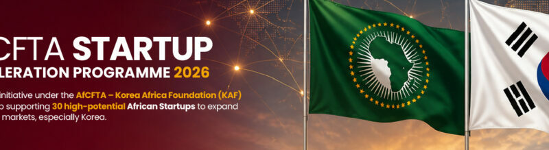 Programme d&rsquo;Accélération des Startups Zlecaf 2026 : Une Initiative Phare Afrique-Corée pour Propulser 30 Startups à Fort Potentiel sur la Scène Mondiale
